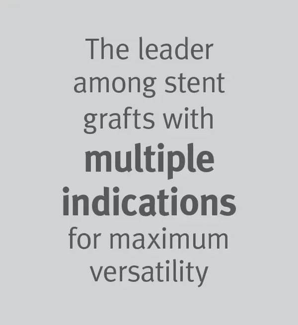the leader among stent grafts with multiple indications for maximum versatility